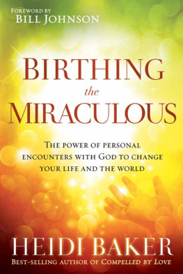 Heidi Baker - Birthing the Miraculous: The Power of Personal Encounters with God to Change Your Life and the World