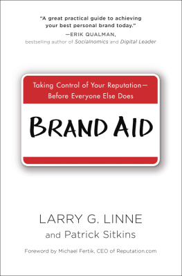 Larry G. Linne Brand Aid: Taking Control of Your Image—Before Everyone Else Does