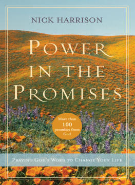 Nick Harrison Power in the Promises: Praying Gods Word to Change Your Life