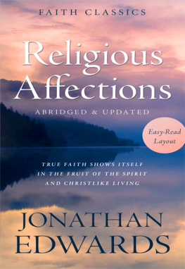 Jonathan Edwards Religious Affections: True Faith Shows Itself in the Fruit of the Spirit and Christlike Living