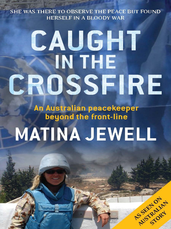 Caught in the Crossfire An Australian Peacekeeper Beyond the Front-line - image 1