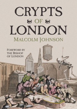 Malcolm Johnson - Crypts of London: Past and Present