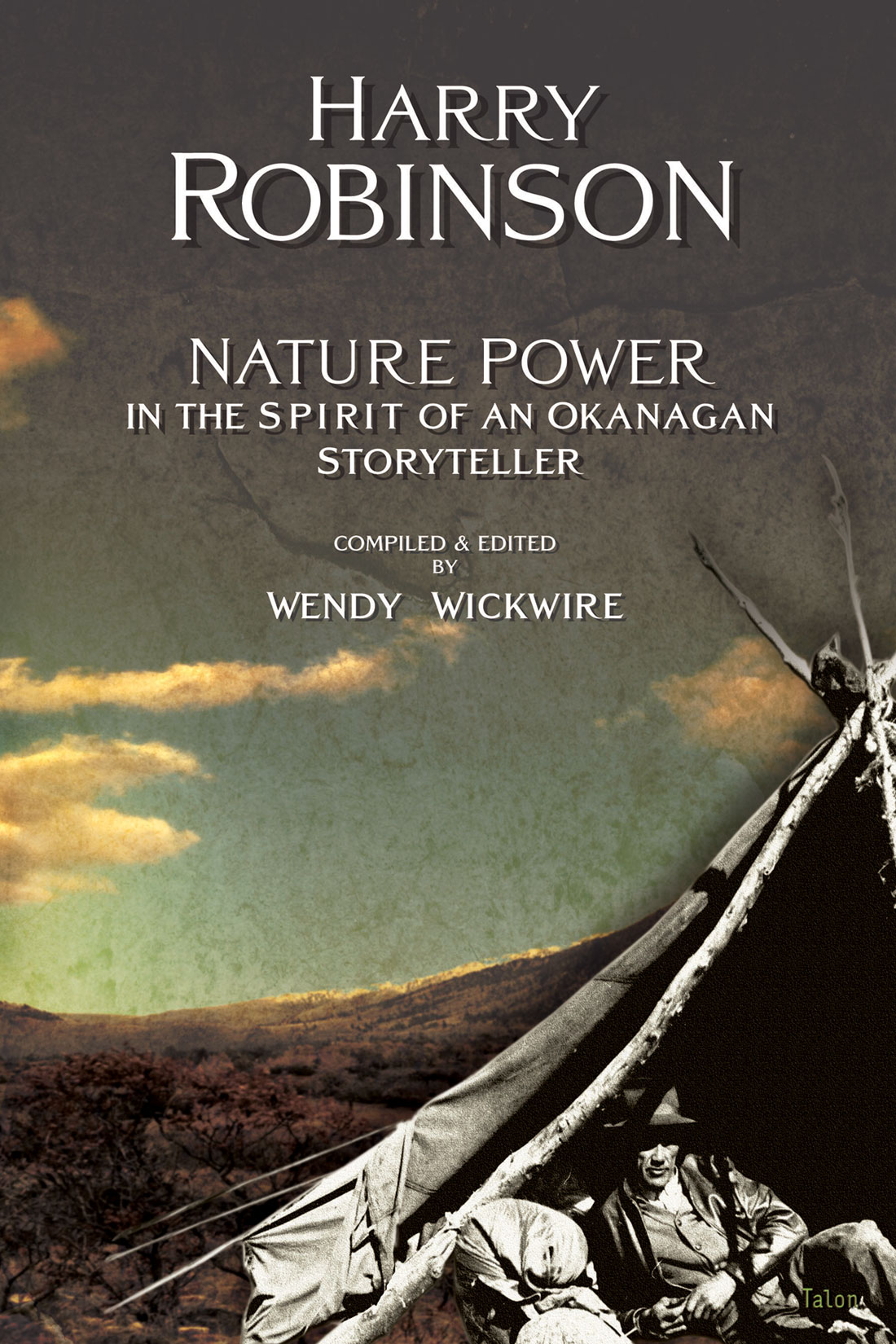 NATURE POWER In the Spirit of an Okanagan Storyteller Harry Robinson Compiled - photo 1