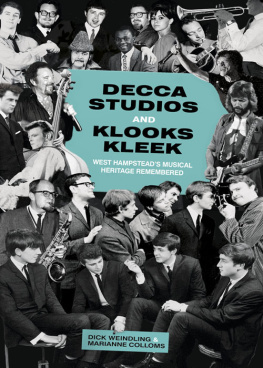 Dick Weindling - Decca Studios and Klooks Kleek: West Hampsteads Musical Heritage Remembered