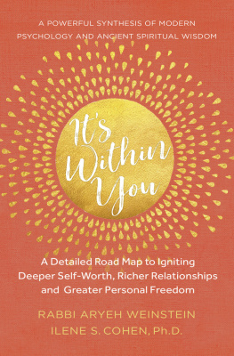 Ilene S. Cohen Ph.D Its Within You: A Detailed Road Map to Igniting, Deeper Self-Worth, Richer Relationships, and Greater Personal Freedom