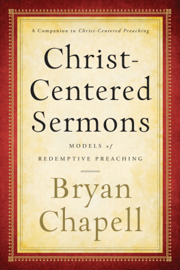 Bryan Chapell - Christ-Centered Sermons: Models of Redemptive Preaching