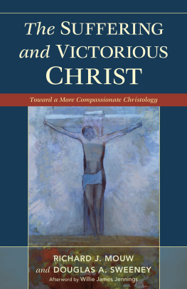 Richard J. Mouw - The Suffering and Victorious Christ: Toward a More Compassionate Christology
