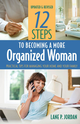 Lane P Jordan - 12 Steps to Becoming a More Organized Woman: Practical Tips for Managing Your Home and Your Family