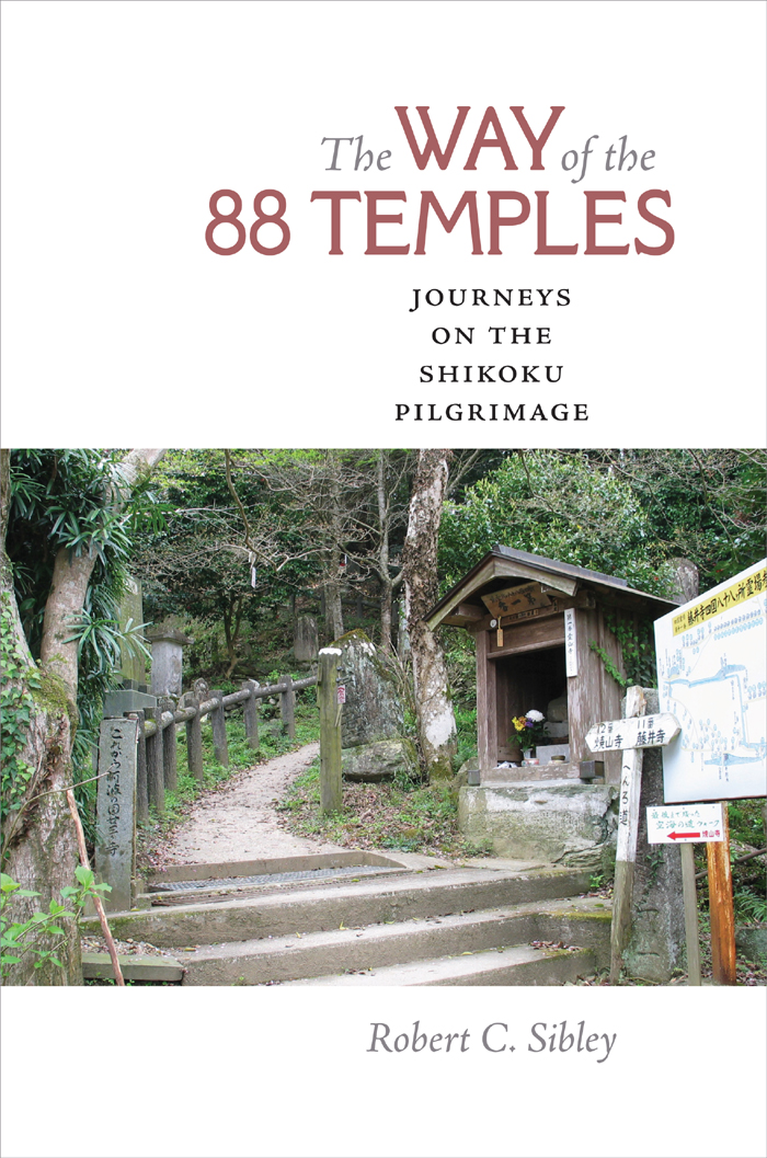 The WAY of the 88 TEMPLES The WAY of the 88 TEMPLES JOURNEYS ON THE SHIKOKU - photo 1