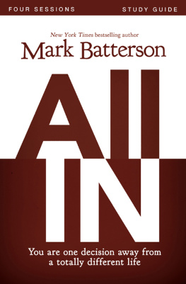 Mark Batterson - All In Study Guide: You Are One Decision Away From a Totally Different Life