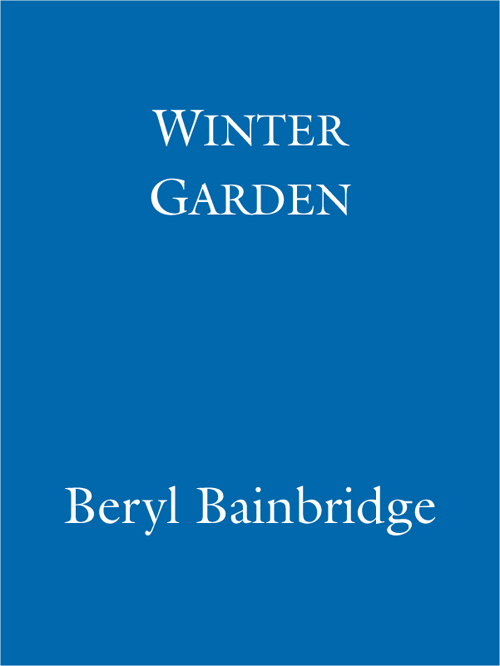 WINTER GARDEN Beryl Bainbridge Hachette Digital wwwlittlebrowncouk - photo 1