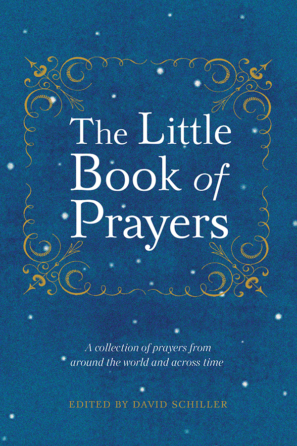 The Little Book of Prayers Edited by David Schiller WORKMAN PUBLISHING NEW YORK - photo 1