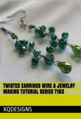 XQ Designs - Twisted Earrings Wire & Jewelry Making Tutorial Series T163