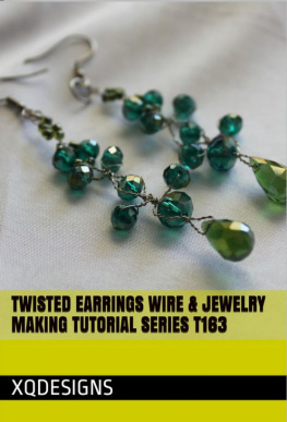 XQ Designs Twisted Earrings Wire & Jewelry Making Tutorial Series T163