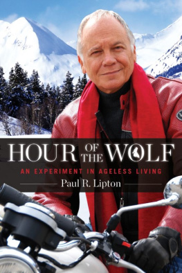 Paul Lipton - Hour of the Wolf: An Experiment in Ageless Living