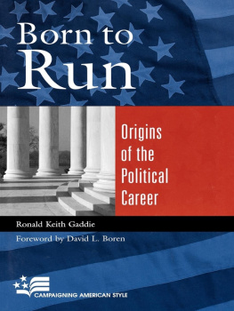 Ronald Keith Gaddie - Born to Run: Origins of the Political Career