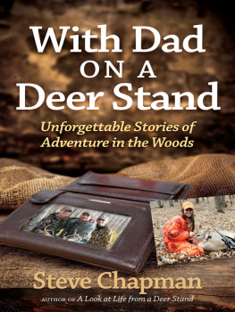 Steve Chapman - With Dad on a Deer Stand: Unforgettable Stories of Adventure in the Woods