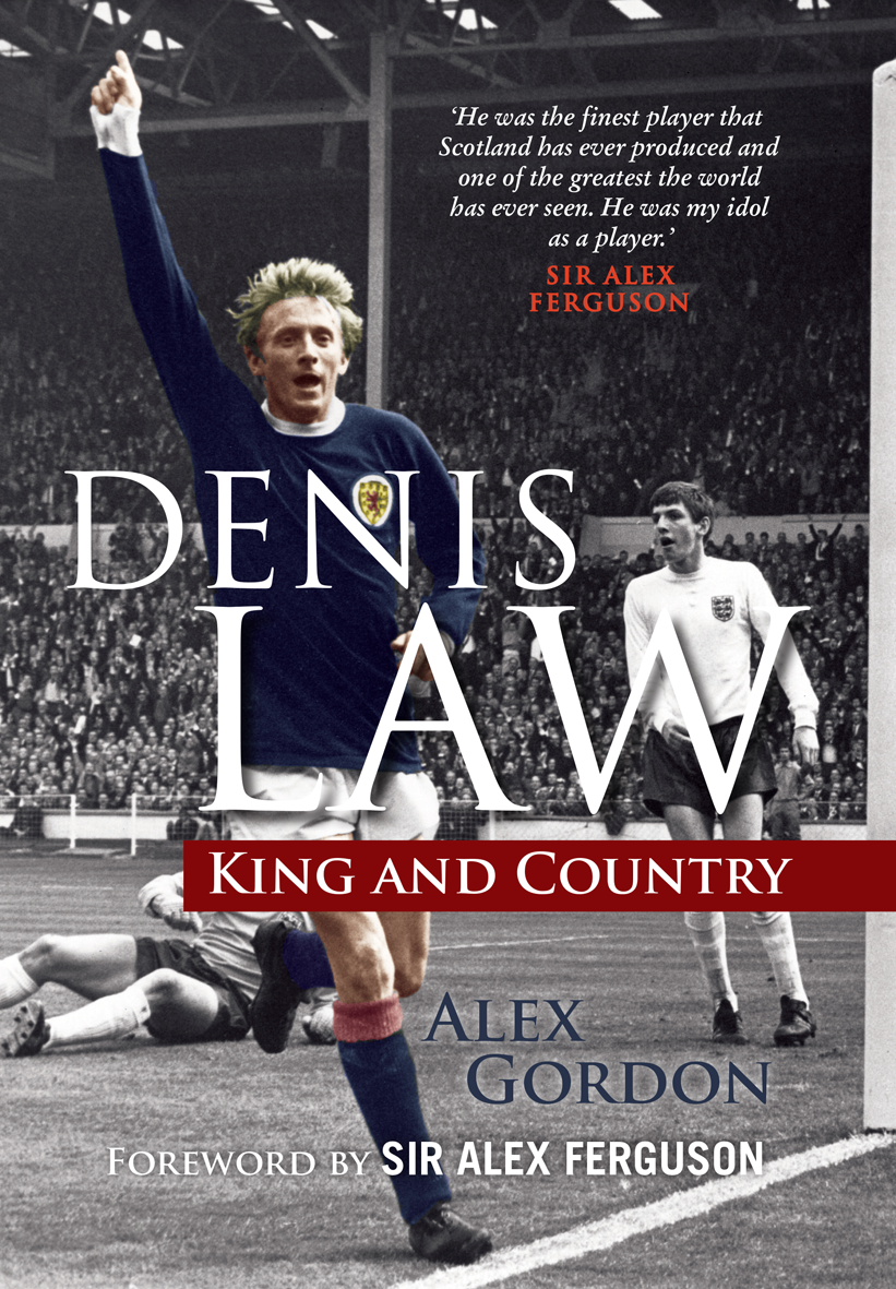 DENIS LAW KING AND COUNTRY DENIS LAW KING AND COUNTRY ALEX GORDON First - photo 1