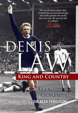 Alex Gordon Denis Law: King and Country