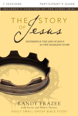 Randy Frazee - The Story of Jesus Participants Guide: Experience the Life of Jesus as One Seamless Story