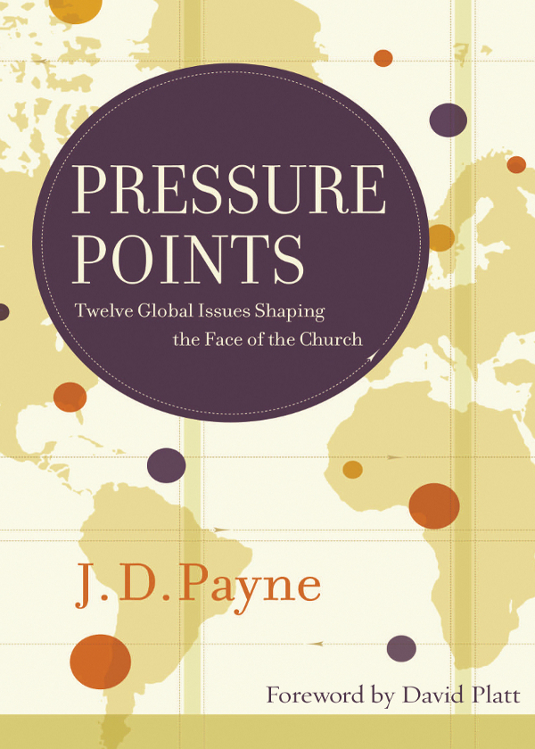 PRESSURE POINTS Other books by J D Payne Missional House Churches The - photo 1