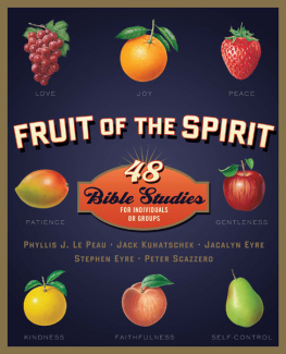 Phyllis J. LePeau - Fruit of the Spirit: 48 Bible Studies for Individuals or Groups