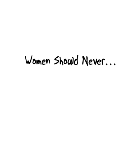 Women Should Never A How-NOT-to Guide for the Modern Woman - photo 6