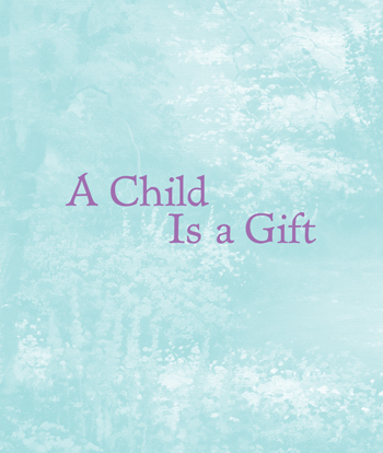 A Child Is a Gift - photo 2