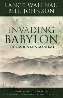 Lance Wallnau - Invading Babylon: The 7 Mountain Mandate