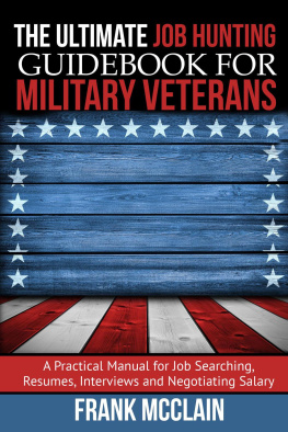 Frank McClain - The Ultimate Job Hunting Guidebook for Military Veterans
