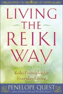 Penelope Quest - Living the Reiki Way: Reiki Principles for Everyday Living