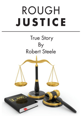 Robert Steele - Rough Justice--A True Story