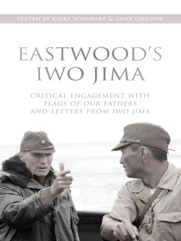 Anne Gjelsvik Eastwoods Iwo Jima: Critical Engagements with Flags of Our Fathers and Letters from Iwo Jima