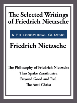 Friedrich Nietzsche The Selected Writings of Friedrich Nietzsche