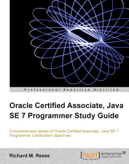 M. Reese Richard Oracle Certified Associate, Java SE 7 Programmer Study Guide