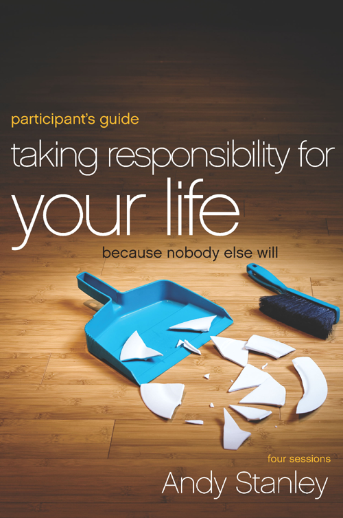 Taking Responsibility for Your Life Participants Guide Because Nobody Else Will - image 1