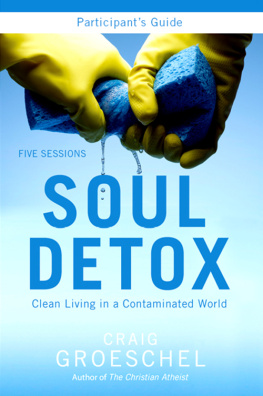 Craig Groeschel - Soul Detox Participants Guide: Clean Living in a Contaminated World