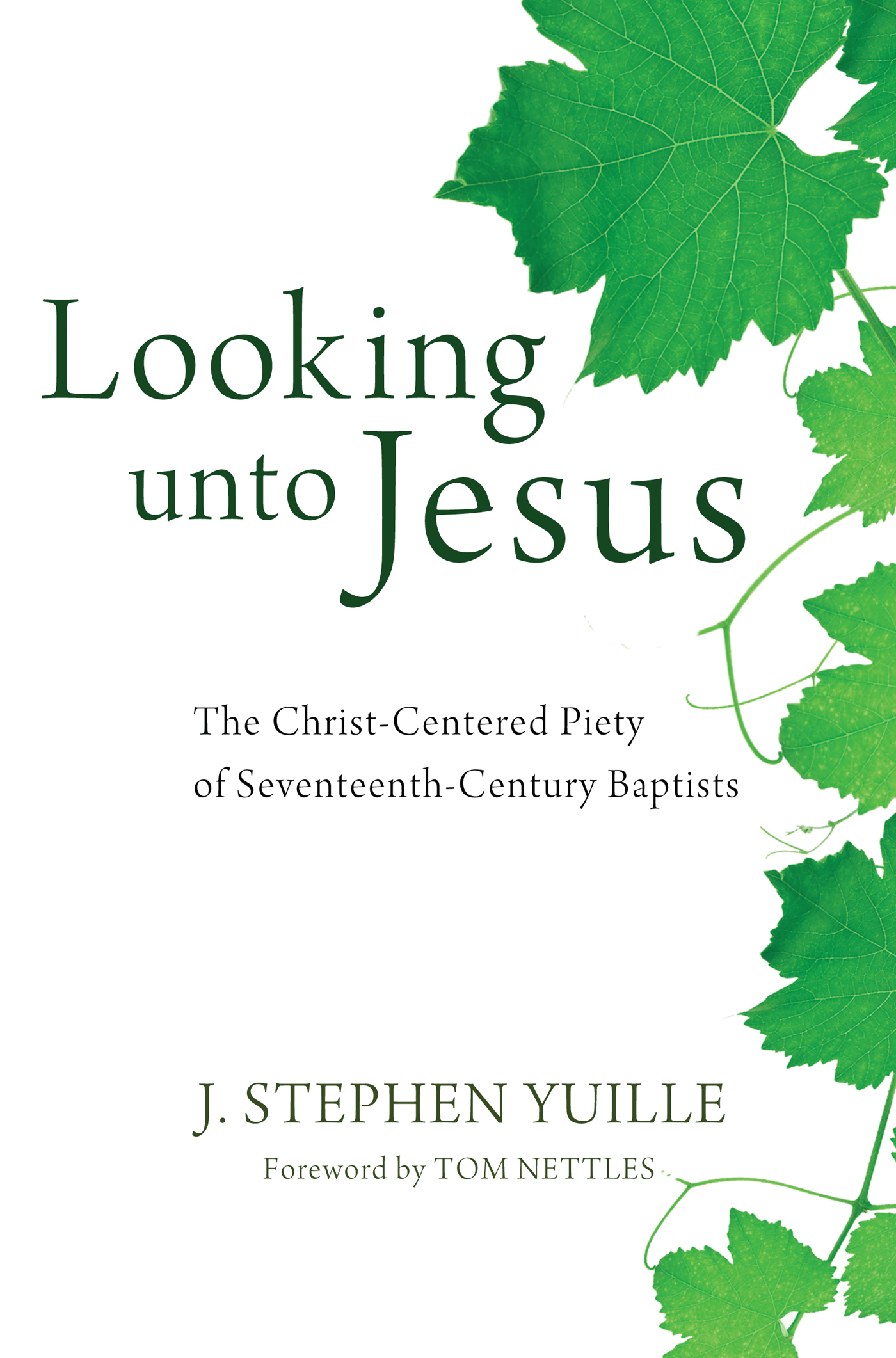 Looking Unto Jesus The Christ-Centered Piety of Seventeenth-Century Baptists - photo 1
