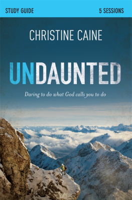 Christine Caine - Undaunted Study Guide: Daring to Do What God Calls You to Do