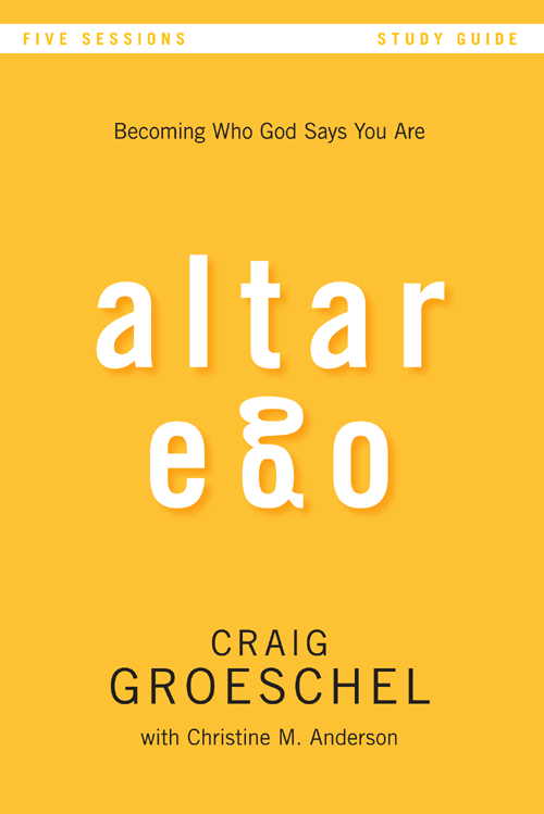 STUDY GUIDE FIVE SESSIONS Becoming Who God Says You Are altar ego CRAIG - photo 1