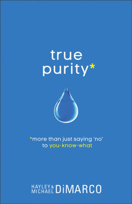 Hayley DiMarco True Purity: More Than Just Saying No to You-Know-What