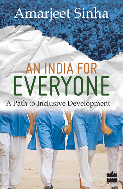 AN INDIA FOR EVERYONE A PATH TO INCLUSIVE DEVELOPMENT AMARJEET SINHA - photo 1