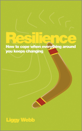 Liggy Webb Resilience: How to Cope When Everything Around You Keeps Changing