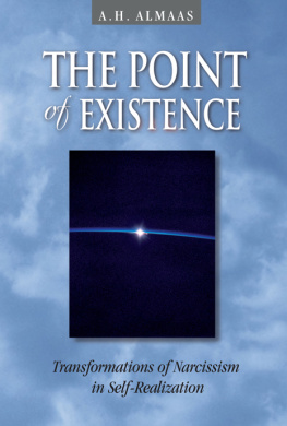 A. H. Almaas - The Point of Existence: Transformations of Narcissism in Self-Realization