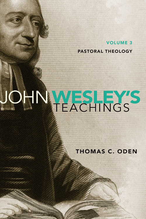 John Wesleys Teachings Volume 3 Pastoral Theology - image 1