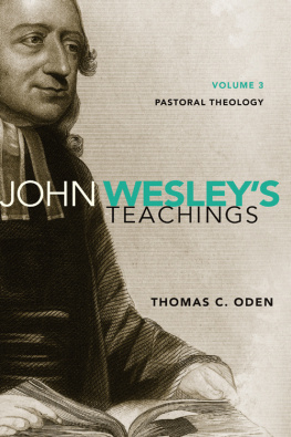 Thomas C. Oden - John Wesleys Teachings, Volume 3: Pastoral Theology