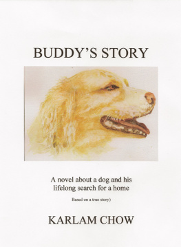 Karlam Chow - Buddys Story: A Novel Based on a True Story of a Homeless Dog