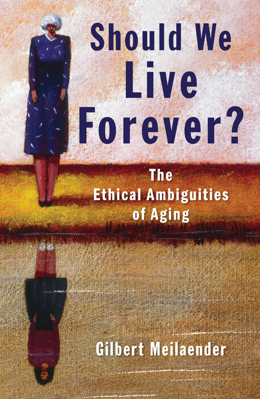 Should We Live Forever Should We Live Forever The Ethical Ambiguities of - photo 1