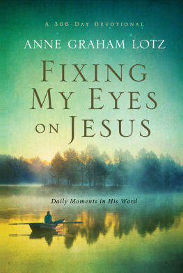 Anne Graham Lotz Fixing My Eyes on Jesus: Daily Moments in His Word