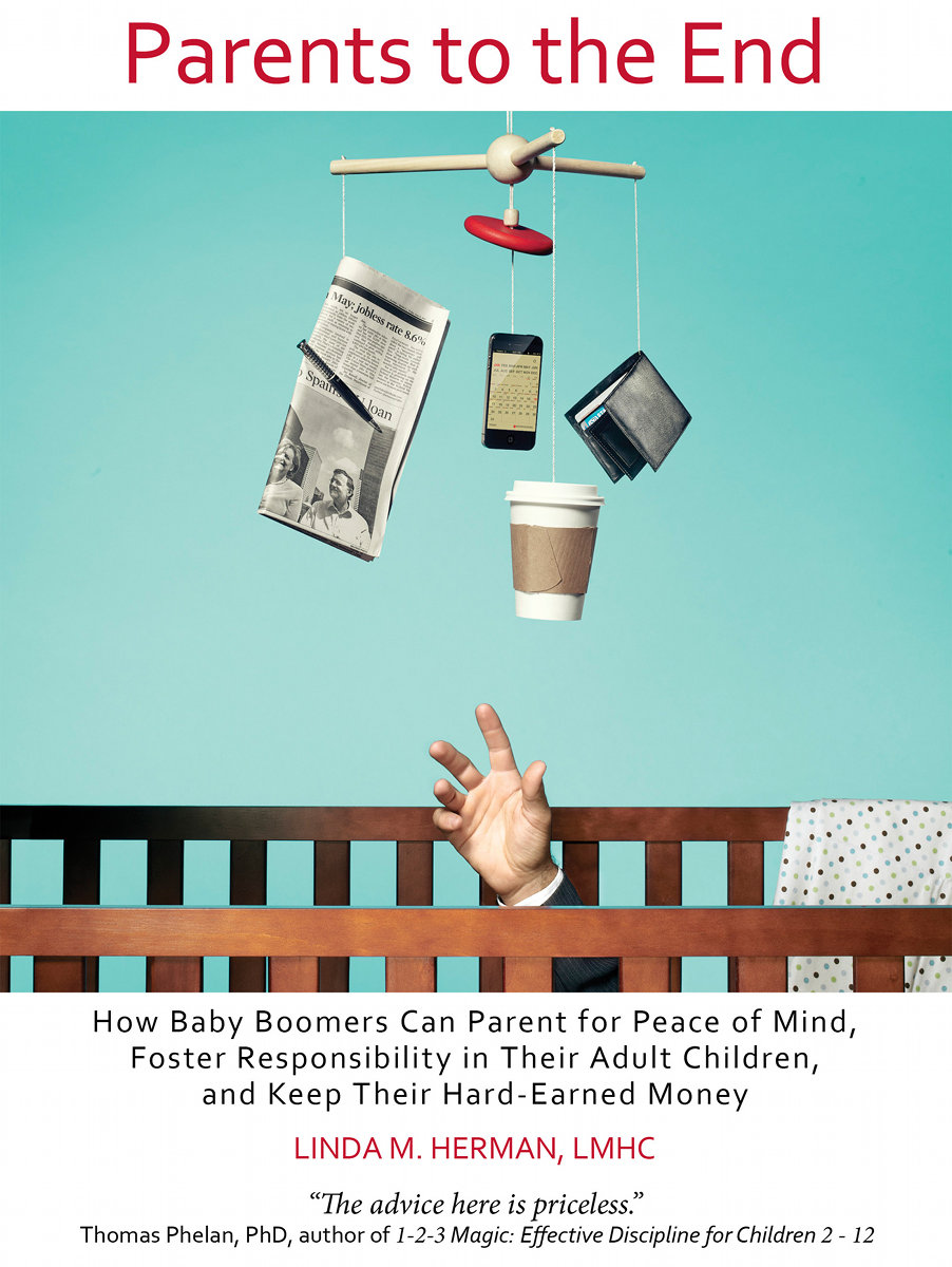 Parents to the End ------------ How Baby Boomers Can Parent for Peace of - photo 1